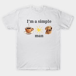 it's a simple man how love coffee , sun and dogs T-Shirt